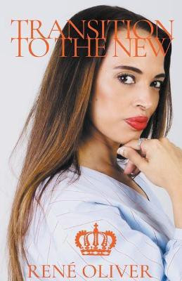 Transition To The New(English, Paperback, Oliver Rene')