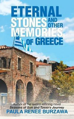 Eternal Stones and Other Memories of Greece(English, Paperback, Burzawa Paula Renee)
