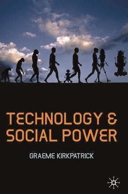 Technology and Social Power(English, Paperback, Kirkpatrick Graeme)
