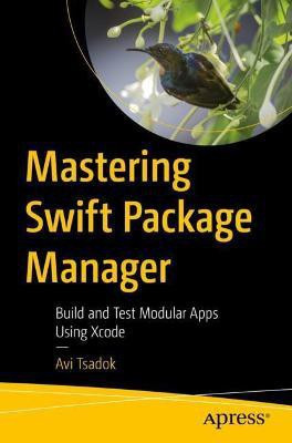 Mastering Swift Package Manager(English, Paperback, Tsadok Avi)