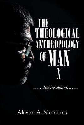 The Theological Anthropology of Man(English, Paperback, Simmons Akeam a)