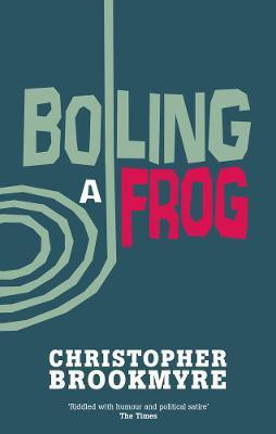 Boiling A Frog(English, Electronic book text, Brookmyre Christopher)