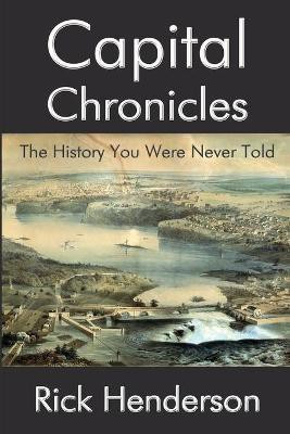 Capital Chronicles - The History You Were Never Told(English, Paperback, Henderson Rick)