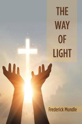 The Way of Light(English, Paperback, Mundle Frederick)