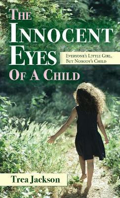 The Innocent Eyes of a Child(English, Hardcover, Jackson Trea)