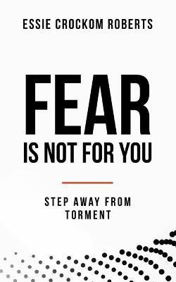 Fear Is Not for You(English, Paperback, Roberts Essie Crockom)