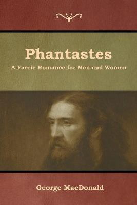 Phantastes(English, Paperback, MacDonald George)