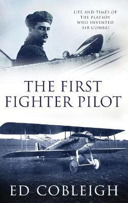 The First Fighter Pilot - Roland Garros(English, Hardcover, Cobleigh Ed)