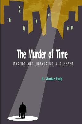 The Murder of Time(English, Paperback, Pauly Matthew)