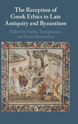 The Reception of Greek Ethics in Late Antiquity and Byzantium(English, Hardcover, unknown)