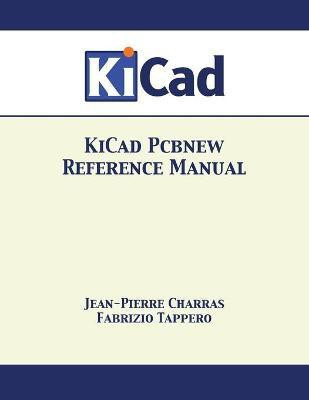 KiCad Pcbnew Reference Manual(English, Paperback, Charras Jean-Pierre)