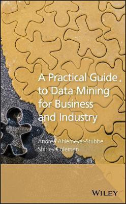 A Practical Guide to Data Mining for Business and Industry(English, Hardcover, Ahlemeyer-Stubbe Andrea)