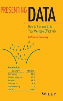 Presenting Data: How to Communicate Your Message Effectively(English, Hardcover, Swires-Hennessy Ed)