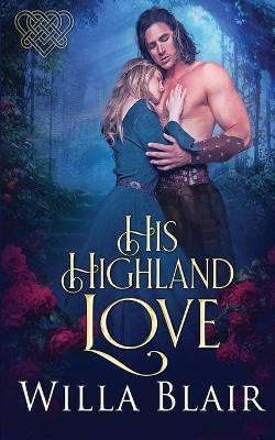 His Highland Love(English, Paperback, Blair Willa)