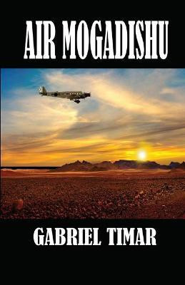 Air Mogadishu(English, Paperback, Timar Gabriel)