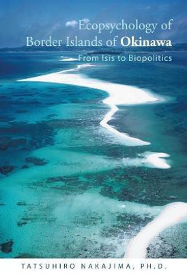 Ecopsychology of Border Islands of Okinawa(English, Paperback, Nakajima Tatsuhiro PH D)