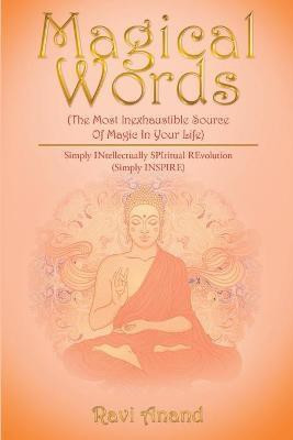 Magical Words (The Most Inexhaustible Source Of Magic In Your Life)(English, Paperback, Anand Ravi)
