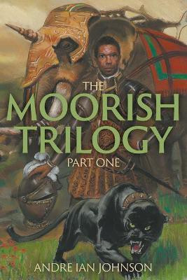 The Moorish Trilogy(English, Paperback, Johnson Andre Ian)