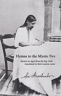 Hymns to the Mystic Fire(Paperback, Sri Aurobindo)
