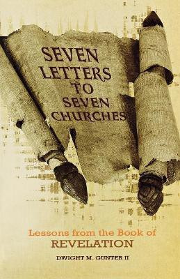 Seven Letters to Seven Churches(English, Paperback, Gunter Dwight M II)