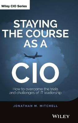 Staying the Course as a CIO(English, Hardcover, Mitchell Jonathan)