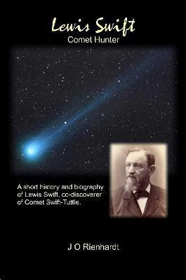 Lewis Swift: Comet Hunter(English, Paperback, Rienhardt J O)