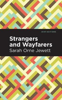 Strangers and Wayfarers(English, Paperback, Jewett Sarah Orne)