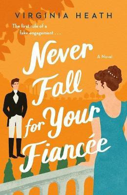 Never Fall for Your Fiancee(English, Paperback, Heath Virginia)