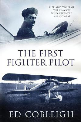 The First Fighter Pilot - Roland Garros(English, Paperback, Cobleigh Ed)