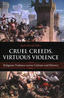 Cruel Creeds, Virtuous Violence(English, Hardcover, Eller Jack David)