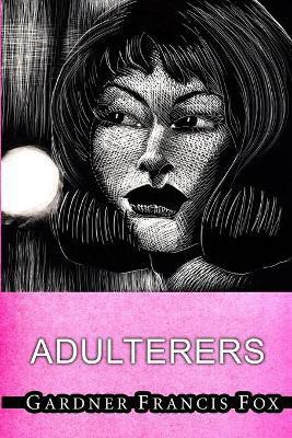 Adulterers(English, Paperback, Fox Gardner Francis)