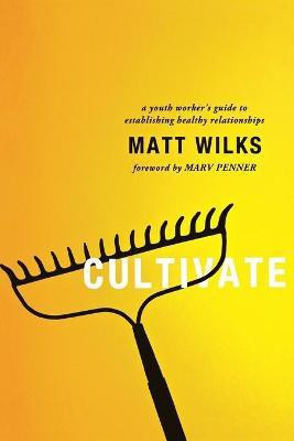 Cultivate(English, Paperback, Wilks Matt)