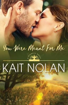 You Were Meant For Me(English, Paperback, Nolan Kait)