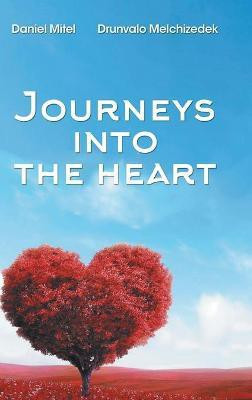 Journeys into the Heart(English, Hardcover, Drunvalo Melchizedek)