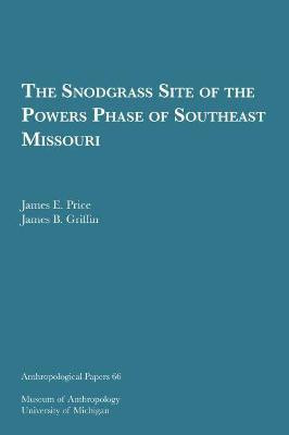 The Snodgrass Site of the Powers Phase of Southeast Missouri(English, Paperback, Price James E.)
