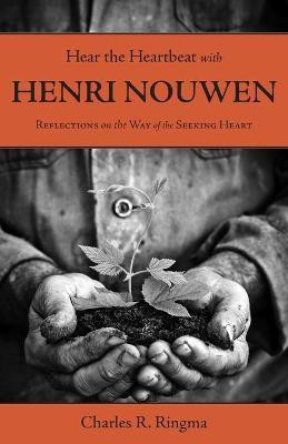 Hear the Heartbeat with Henri Nouwen(English, Paperback, Ringma Charles)