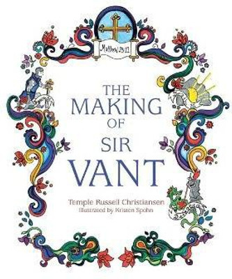 The Making of Sir Vant(English, Hardcover, Christiansen Temple Russell)