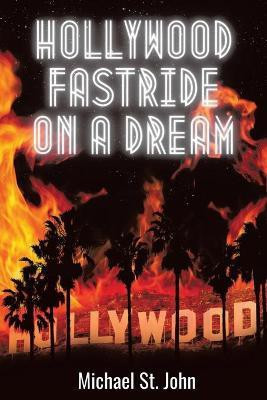 Hollywood Fastride on a Dream(English, Paperback, St John Michael)