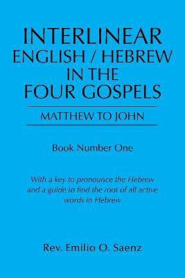 Interlinear English / Hebrew in the Four Gospels(English, Paperback, Saenz Emilio O REV)