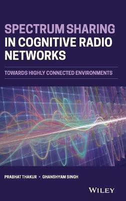 Spectrum Sharing in Cognitive Radio Networks(English, Hardcover, Thakur Prabhat)