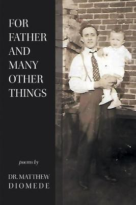 For Father and Many Other Things(English, Paperback, Diomede Matthew Dr)