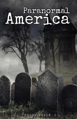 Paranormal America(English, Paperback, Moxon Megan)