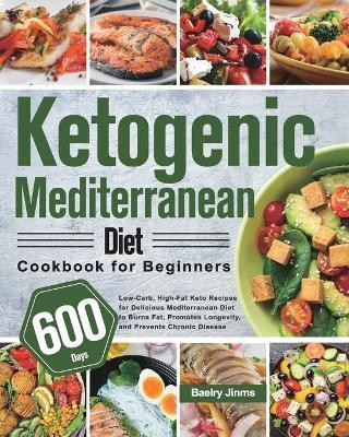 Ketogenic Mediterranean Diet Cookbook for Beginners(English, Paperback, Jinms Baelry)