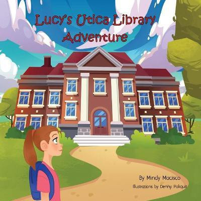 Lucy's Utica Library Adventure(English, Paperback, Macisco Mindy)