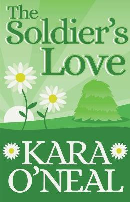 The Soldier's Love(English, Paperback, O'Neal Kara)