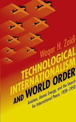 Technological Internationalism and World Order(English, Hardcover, Zaidi Waqar H.)