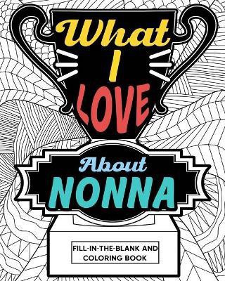 What I Love About Nonna Coloring Book(English, Paperback, Paperland)