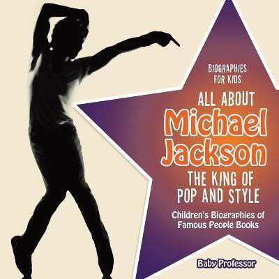 Biographies for Kids - All about Michael Jackson(English, Paperback, Baby Professor)