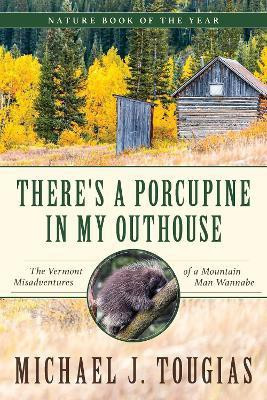 There's a Porcupine in My Outhouse(English, Paperback, Tougias Michael J.)