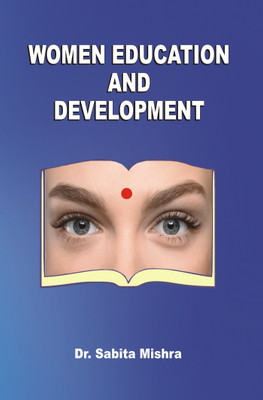 Women Education and Development(KUNAL BOOKS, Dr. Sabita Mishra)